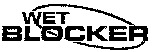 WET BLOCKER