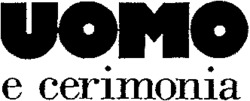 UOMO e cerimonia
