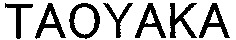 TAOYAKA