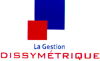 La Gestion DISSYMÉTRIQUE