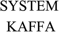 SYSTEM KAFFA