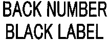 BACK NUMBER BLACK LABEL