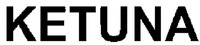 KETUNA