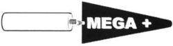 MEGA +