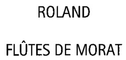 ROLAND FLÛTES DE MORAT
