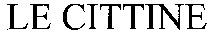 LE CITTINE