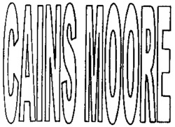 CAINS MOORE