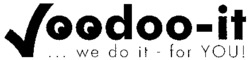 Voodoo-it ... we do it - for YOU !