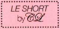 LE SHORT by CL