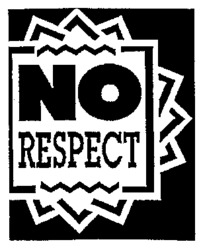 NO RESPECT