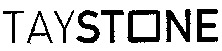 TAYSTONE