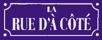 LA RUE D'À CÔTÉ