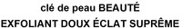 clé de peau BEAUTÉ EXFOLIANT DOUX ÉCLAT SUPRÊME