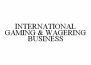 INTERNATIONAL GAMING & WAGERING BUSINESS