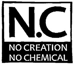 N.C NO CREATION NO CHEMICAL