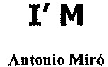 I'M Antonio Miró