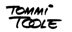 TOMMI TOOLE