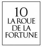 10 LA ROUE DE LA FORTUNE