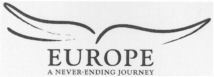 EUROPE A NEVER-ENDING JOURNEY
