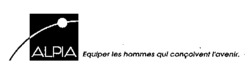 ALPIA Equiper les hommes qui conçoivent l'avenir.