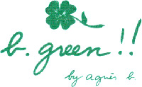 b. green!! by agnès b.