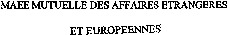 MAEE MUTUELLE DES AFFAIRES ETRANGERES ET EUROPEENNES