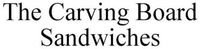 The Carving Board Sandwiches