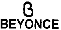 B BEYONCE