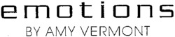 emotions BY AMY VERMONT