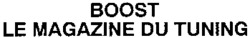 BOOST LE MAGAZINE DU TUNING