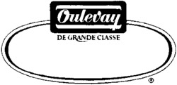Oulevay DE GRANDE CLASSE