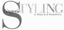Lingerie STYLING BY MARIE JO & PRIMADONNA