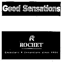 Good Sensations ROCHET