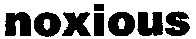noxious