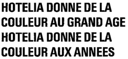 HOTELIA DONNE DE LA COULEUR AU GRAND AGE ... COULEUR AU GRAND AGE HOTELIA DONNE DE LA