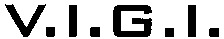 V.I.G.I.