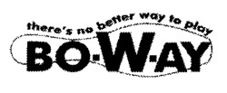 BO-W-AY there's no better way to play BO-W-AY