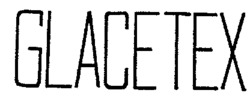 GLACETEX