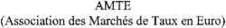 AMTE (Association des Marchés de Taux en Euro)