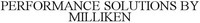 PERFORMANCE SOLUTIONS BY MILLIKEN
