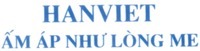 HANVIET ẤM ÁP NHƯ LÒNG MẸ