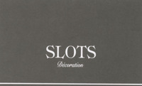 SLOTS Décoration