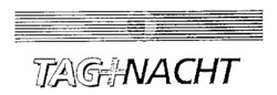 TAG+NACHT