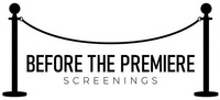 BEFORE THE PREMIERE SCREENINGS