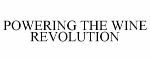 POWERING THE WINE REVOLUTION