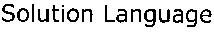 Solution Language