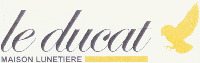 le ducat MAISON LUNETIERE