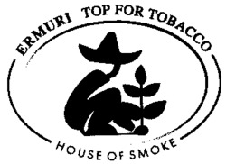 ERMURI TOP FOR TOBACCO HOUSE OF SMOKE