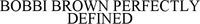 BOBBI BROWN PERFECTLY DEFINED