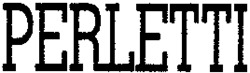 PERLETTI